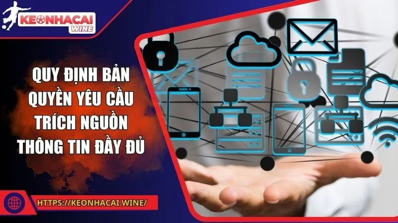 Quy định bản quyền yêu cầu trích nguồn thông tin đầy đủ